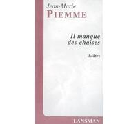 Il manque des chaises - Jean-Marie Piemme - Lansman Eds - broché - Théâtre