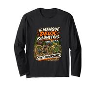 Il Manque Deux Kilomètres C'est Important Humour Cycliste Manche Longue
