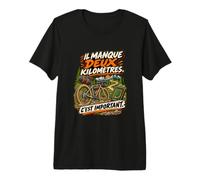 Il Manque Deux Kilomètres C'est Important Humour Cycliste T-Shirt Haut de Gamme