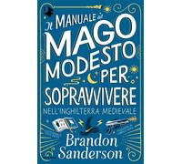 Il Manuale del Mago Modesto per sopravvivere nell'Inghilterra medievale - Brandon Sanderson - MONDADORI - ebook (ePub) - Livre