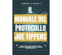 IL MANUALE DEL PROTOCOLLO JOE TIPPENS - Uno sguardo pratico al fenbendazolo, alle prove emergenti e alle esperienze dei pazienti: Cosa è noto, cosa è ... dovrebbe capire sui farmaci benzimidazolici