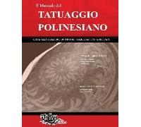 Il Manuale Del Tatuaggio Polinesiano