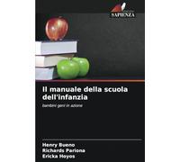 Il manuale della scuola dell'infanzia: bambini geni in azione