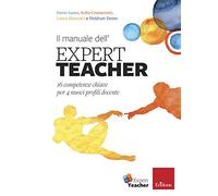 Il manuale dell'expert teacher. 16 competenze chiave per 4 nuovi profili docente