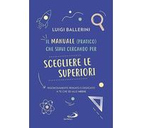 Il manuale pratico che stavi cercando per scegliere le superiori. Rigorosamente pensato e dedicato a te che sei alle medie