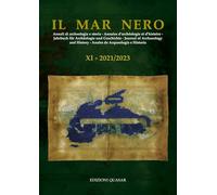 Il Mar Nero. Annali di archeologia e storia (2021-2023) (Vol. 11)