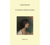 Il marchese di Roccaverdina: (Edizione integrale)