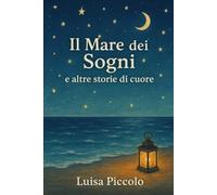 IL MARE DEI SOGNI E ALTRE STORIE