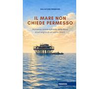 Il mare non chiede permesso: Romanzo breve sull'Isola delle Rose e sul sogno di un uomo libero
