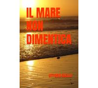 IL MARE NON DIMENTICA