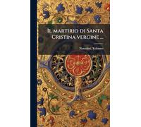 Il martirio di Santa Cristina vergine ...