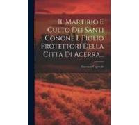Il Martirio E Culto Dei Santi Conone E Figlio Protettori Della Città Di Acerra...