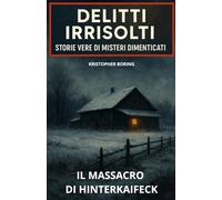 IL MASSACRO DI HINTERKAIFECK