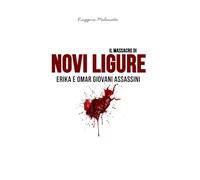 Il massacro di Novi Ligure: Erika e Omar giovani assassini