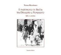 Il Matrimonio In Sicilia Tra Ottocento E Novecento. Riti E Usanze
