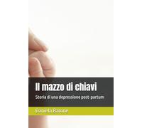 Il mazzo di chiavi: Storia di una depressione post-partum