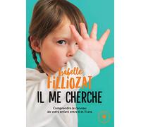 Il me cherche – Comprendre le cerveau de votre enfant entre 6 et 11 ans – Marabout
