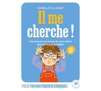 Il me cherche ! – Comprendre le cerveau de votre enfant entre 6 et 11 ans – Marabout