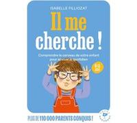 Il me cherche ! Isabelle Filliozat (Auteur)