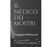 Il Medico Dei Mostri: Il Viaggio Di Mercurio