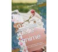 Il medico delle anime: Un romance contemporaneo pieno di passione soft e desiderio emotivo
