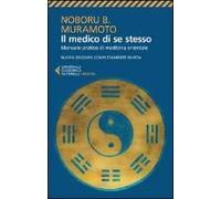 Il Medico Di Se Stesso. Manuale Pratico Di Medicina Orientale