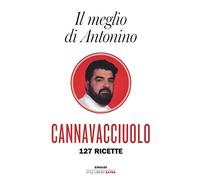 Il meglio di Antonino. 127 ricette