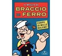 Il Meglio Di Braccio Di Ferro. Corpo Di Mille Balene!
