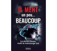 Il Ment Un peu Beaucoup...