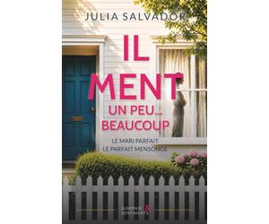 Il ment Un peu… Beaucoup