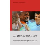 Il MERAVIGLIOSO Marvelous Marvin Hagler 62 (52) 3 2