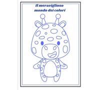 Il meraviglioso mondo dei colori: schede da Colorare in Bianco e Nero per la Scuola dell’Infanzia: Disegni semplici e divertenti per stimolare creatività, apprendimento precoce e attività prescolari