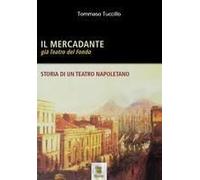 Il Mercadante Già Teatro Del Fondo. Storia Di Un Teatro Napoletano