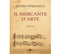 Il mercante d’arte - Pietro Speranza - Leone Editore - ebook (ePub) - Livre