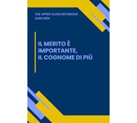 IL MERITO E' IMPORTANTE, IL COGNOME DI PIU' | The Upper Class Notebook - Quaderno Studenti Bocconi, Cattolica, LUISS | Taccuino a Righe | Elegante, ... | Appunti | Business plan | Università