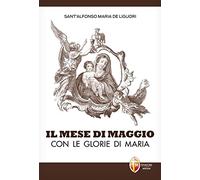 Il mese di maggio con le glorie di Maria