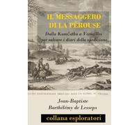 IL MESSAGGERO DI LA PÉROUSE: Dalla Kamčatka a Versailles per salvare i diari della spedizione