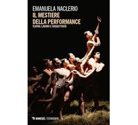 Il mestiere della performance. Teatro, lavoro e soggettività
