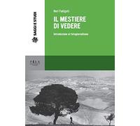 Il mestiere di vedere. Introduzione al fotogiornalismo