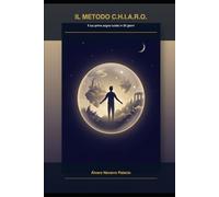 IL METODO C.H.I.A.R.O.: Il tuo primo sogno lucido in 30 giorni