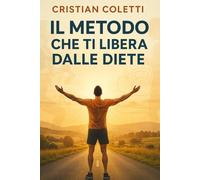 Il metodo che ti libera dalle diete