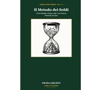 Il Metodo dei Soldi: Come Mettere Ordine nelle Tue Finanze Partendo da Zero