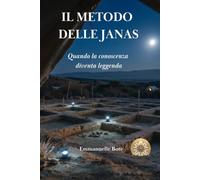 IL METODO DELLE JANAS: Quando la conoscenza diventa leggenda