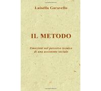 Il metodo: Emozioni nel percorso tecnico di una assistente sociale (Italian Edition)