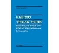 Il Metodo «Freedom Writers». Una Didattica Per La Ricerca Di Senso: Cambiare Se Stessi E Il Mondo Attraverso La Scrittura Autobiografica