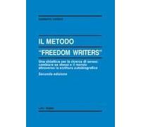 Il Metodo «Freedom Writers». Una Didattica Per La Ricerca Di Senso: Cambiare Se Stessi E Il Mondo Attraverso La Scrittura Autobiografica