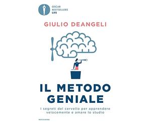 Il metodo geniale. I segreti del cervello per apprendere velocemente e amare lo studio