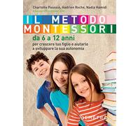 Il metodo Montessori. Da 6 a 12 anni