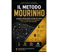 Il Metodo Mourinho: Leadership, organizzazione e gestione della partita