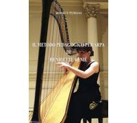 Il Metodo Pedagogico Per Arpa Di Henriette Renié